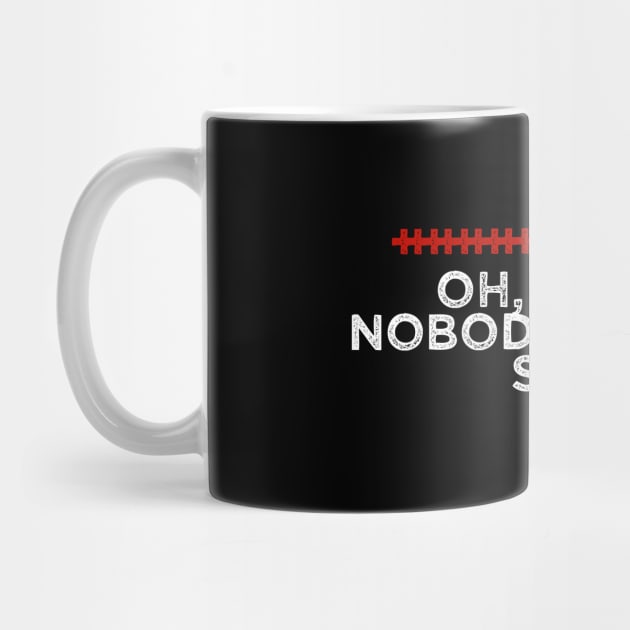 Oh Look Nobody Gives a Shit - Humorous Quote Design - Cool Sarcastic Gift Idea - Funny by AwesomeDesignz